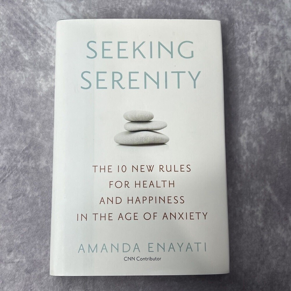 SEEKING Serenity:The 10 New Rules for Health and Happiness in the Age of Anxiety